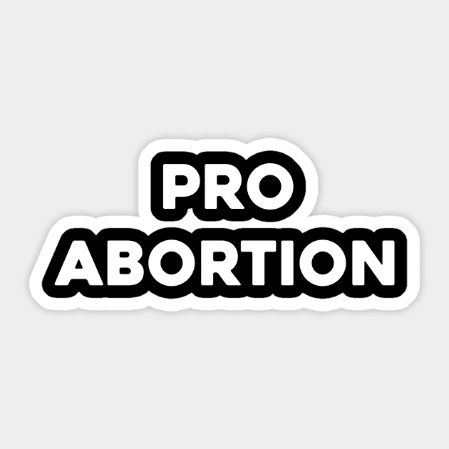 Pro abortion....Abortion choice Quotes Sticker by Movielovermax